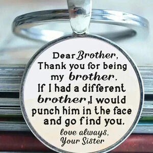 Silver colored keychain for brother from sister thank you gift casual funny